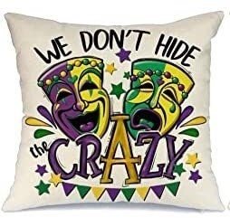 Mardi Gras We don't hide crazy we parade it in the street pillow cover case Decorations Decor  NEW ORLEANS