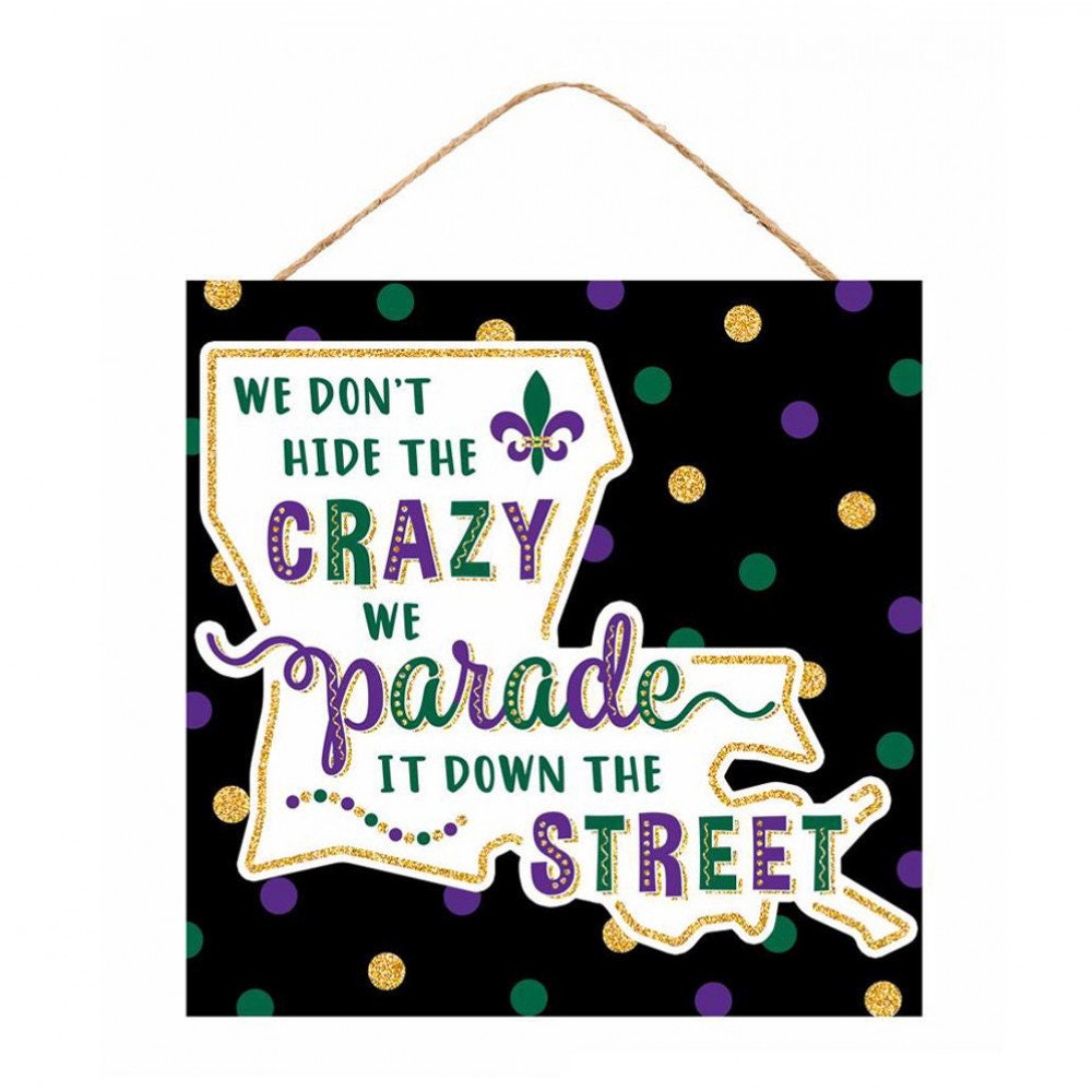 10" Square Wooden Sign: Parade Crazy Louisiana NOLA Framed Sign Happy Mardi Gras King Cake Louisiana Decorations Decor Wreath