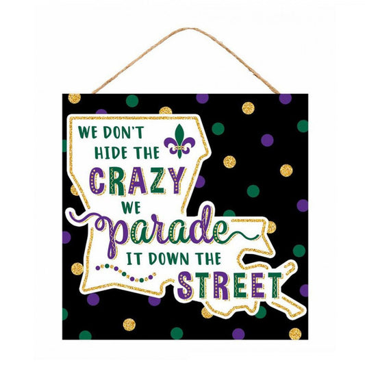 10" Square Wooden Sign: Parade Crazy Louisiana NOLA Framed Sign Happy Mardi Gras King Cake Louisiana Decorations Decor Wreath